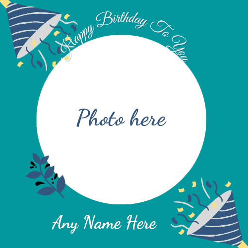 Happy Birthday Card with Name and Photo Custom Wishes