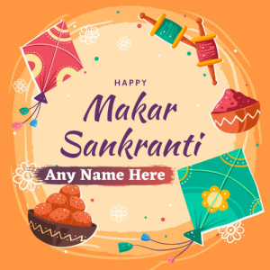Makar Sankranti 2025 Greeting Card with Name and Image