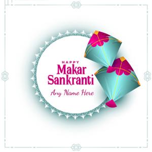 Happy Makar Sankranti Wishes Greeting Card with Name Customization