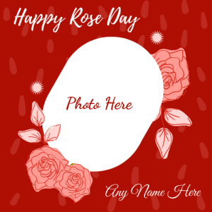 Happy Rose Day Image with Name and Photo Free Editing
