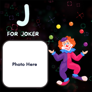 J for Joker Kids Learning Photo Frame with Photo Editor