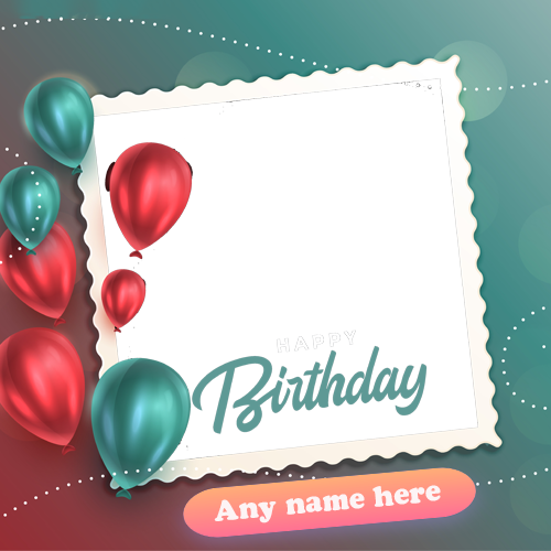 Happy Birthday Greeting Card with Name and Photo Editing