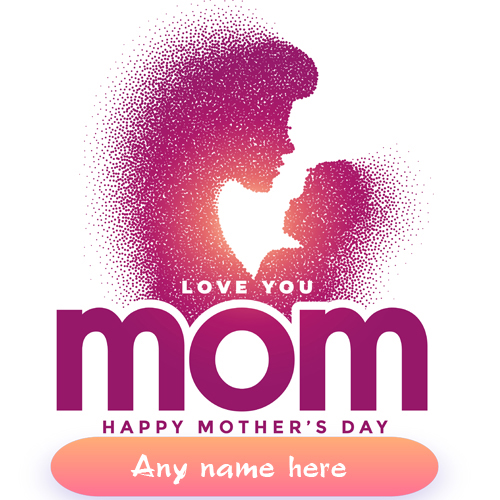 Happy Mother's Day 2025 Wishes Card with Name Editable