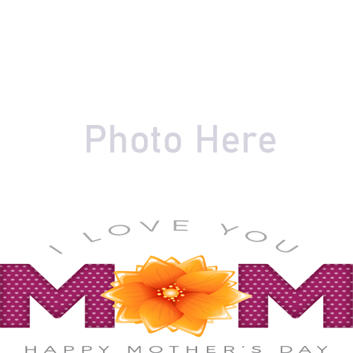 Happy Mother's Day 2025 Wishes Photo Frame Editable Online