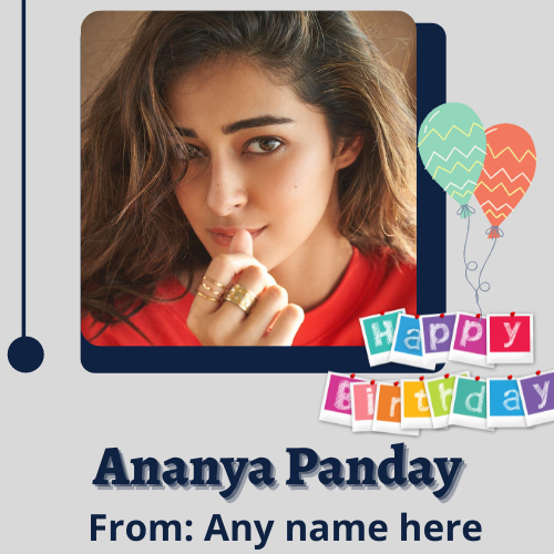 Ananya Panday Birthday Card with Name Custom Edit