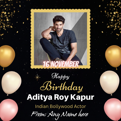 Aditya Roy Kapur Birthday Card with Name Custom Edit