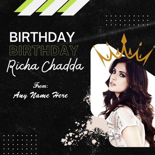 Richa Chadda Birthday Wishes Greeting Card with Name and Picture