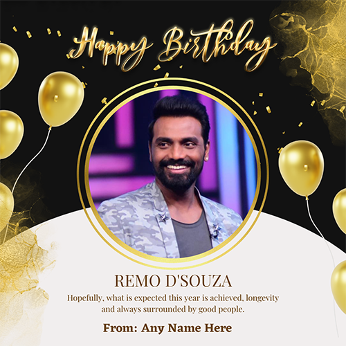 Remo D’souza Birthday Card with Name and Photo Custom Edit