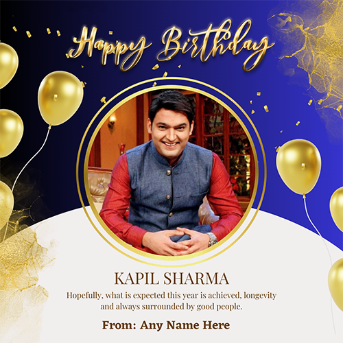 Kapil Sharma Birthday Card with Name and Photo Custom Edit