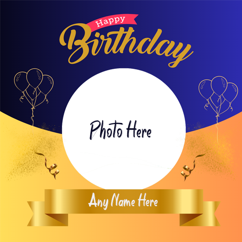 Happy Birthday Photo Frame with Name and Picture Custom Edit Online Free