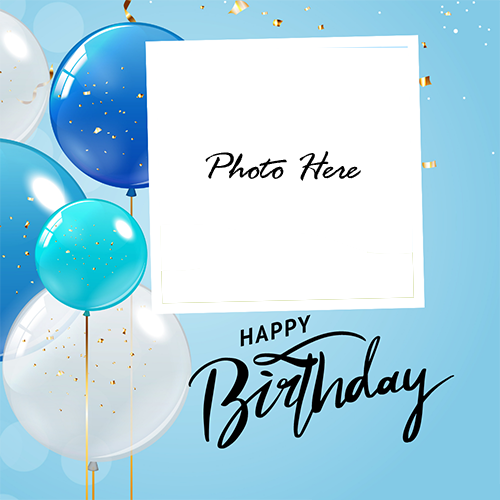 Happy Birthday Free Online Blue Photo Frame Custom Editor