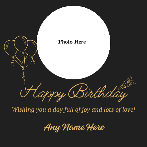 Free Online Happy Birthday Card with Name and Photo Editing Download