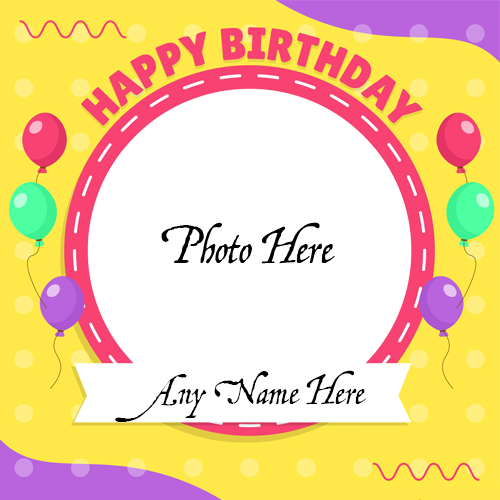 Create Customized Happy Birthday Cards with Photos and Names for Free