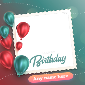 Happy Birthday Greeting Card with Name and Photo Editing