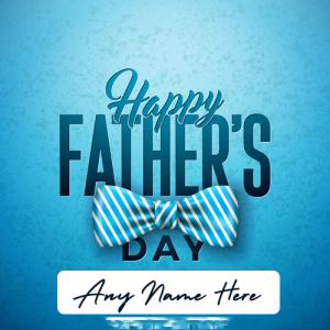 Happy Father’s Day Wish Card with Name and Picture Free Editing