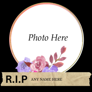 Rest in Peace (RIP) Name and Photo Custom Edit Free Online