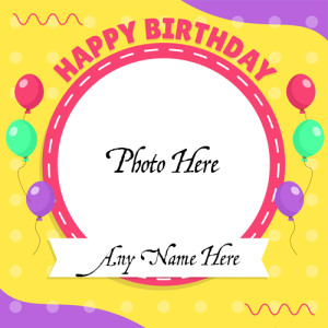 Create Customized Happy Birthday Cards with Photos and Names for Free